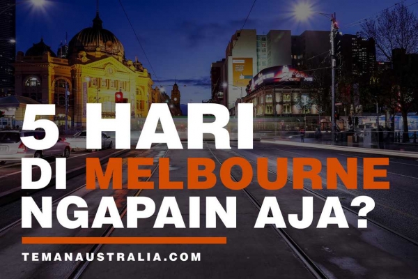 Paket Wisata Itinerary Kota Melbourne 5 Hari Teman Australia